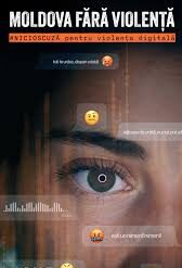 MOLDOVA FĂRĂ VIOLENȚĂ. Nicio scuză pentru violența digitală!